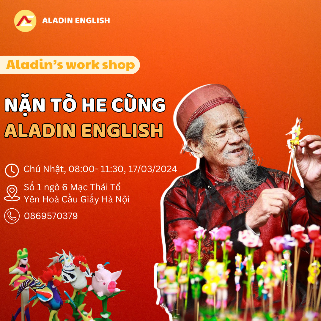 Khơi dậy niềm đam mê sáng tạo với Workshop Nặn tò he miễn phí cùng Aladin English cho các bạn học sinh từ 06 - 15 tuổi!